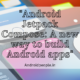 Android Jetpack Compose: A new way to build Android apps