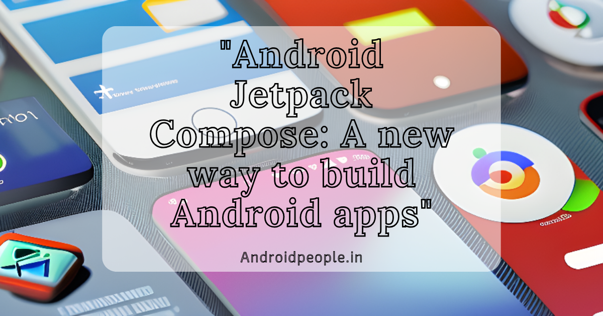 Android Jetpack Compose: A new way to build Android apps 5 Android Jetpack Compose: A new way to build Android apps