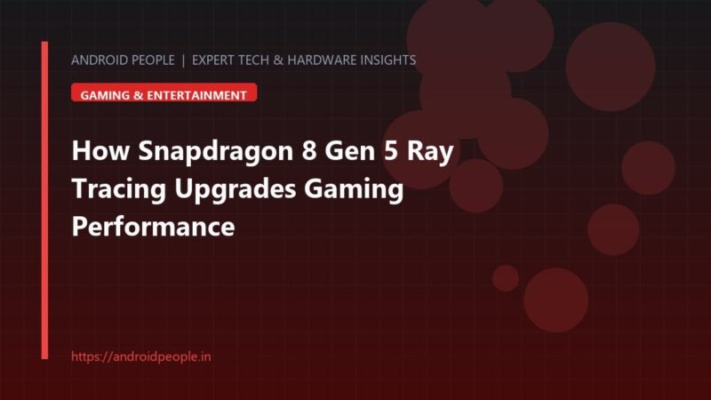 Snapdragon 8 Gen 5 mobile gaming comparison showing hardware-accelerated ray tracing graphics