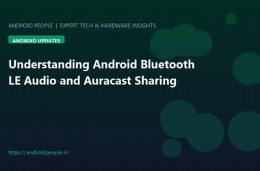 Bluetooth LE Audio Auracast broadcast sharing music from Android phone to multiple earbuds